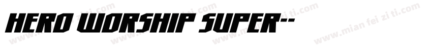 Hero Worship Super-字体转换